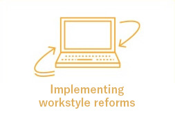 Implementing workstyle reforms